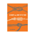 40 Knots and How to Tie Them - General