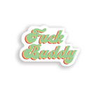 Fuck Buddy Naughty Sticker - Pack Of 3 - Stickers