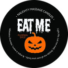 I Wanna Suck Pumpkin Spice Massage Candle - Eat Me - Massage Candle