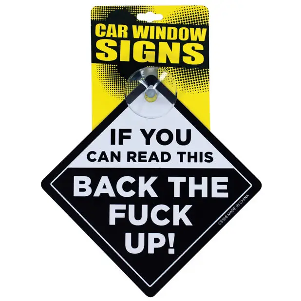 If You Can Read This Back The Fuck Up Car Window Signs - Party Supplies