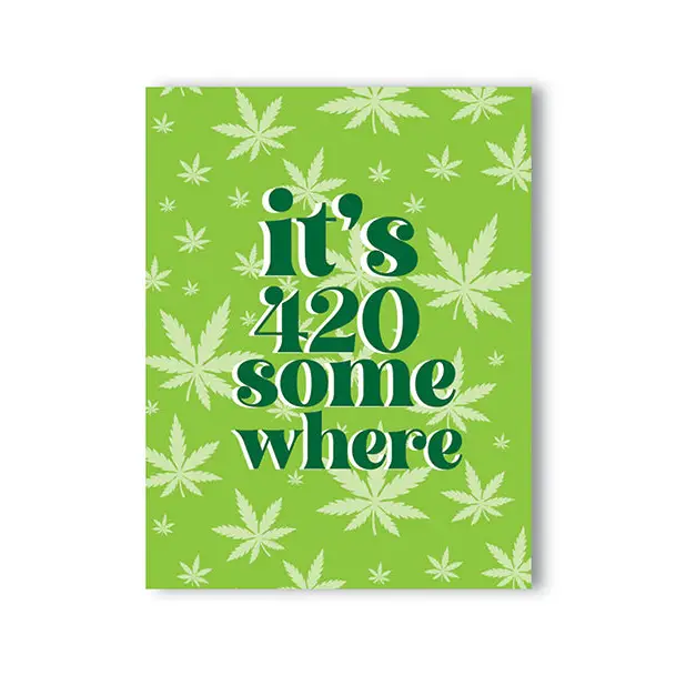 It’s 420 Somewhere 420 Greeting Card - Party Supplies