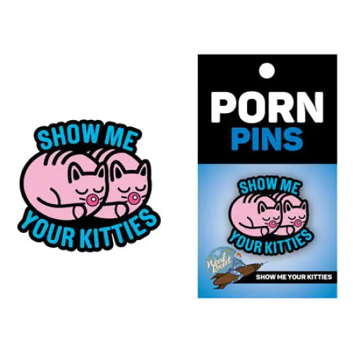 Porn Pin Show Me Your Kitties - Enamel Pin