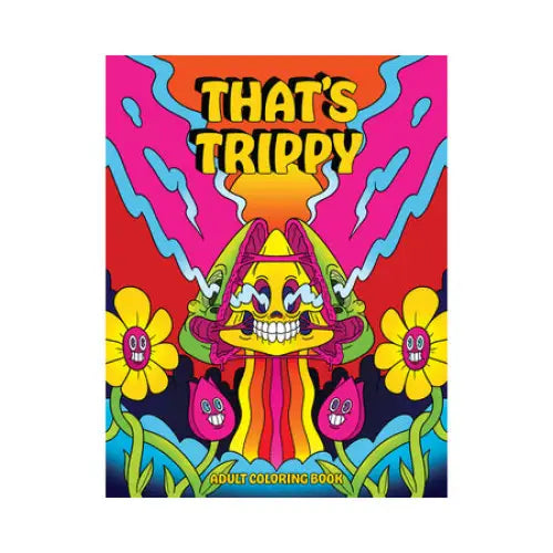 That’s Trippy Coloring Book - Adult Coloring Book